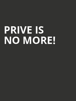Prive is no more