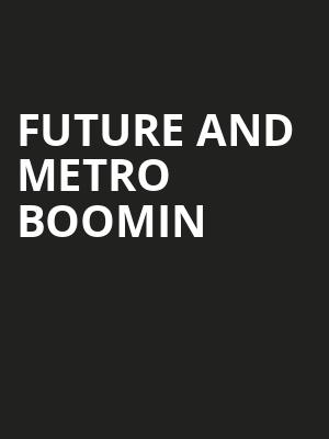 Future and Metro Boomin, T Mobile Arena, Las Vegas