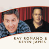 Ray Romano & Kevin James