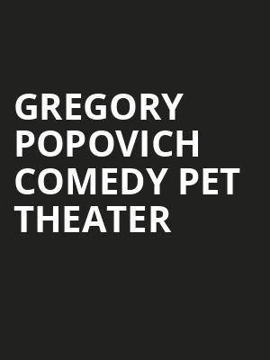 Gregory Popovich Comedy Pet Theater Poster