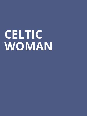 Celtic Woman, Smith Center, Las Vegas