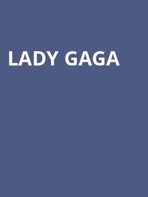 Lady Gaga, Dolby Live at Park MGM, Las Vegas