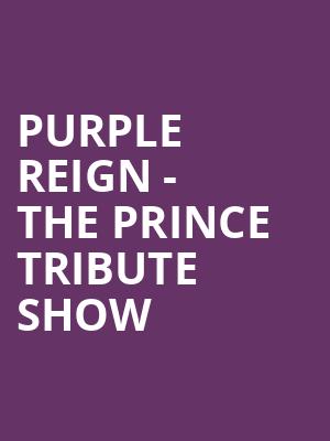 Purple Reign - The Prince Tribute Show Poster