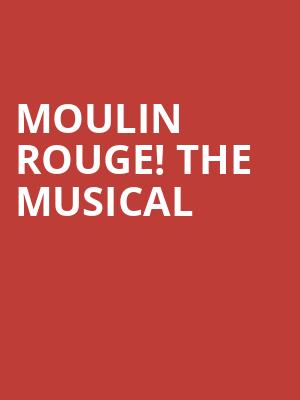 Moulin Rouge The Musical, Smith Center, Las Vegas