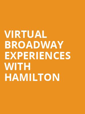 Virtual Broadway Experiences with HAMILTON, Virtual Experiences for Las Vegas, Las Vegas