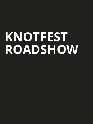 Knotfest Roadshow Poster