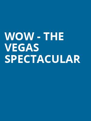 Wow - The Vegas Spectacular Poster