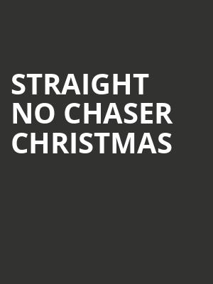 Straight No Chaser Christmas, Smith Center, Las Vegas