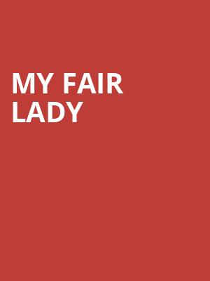 My Fair Lady, Smith Center, Las Vegas