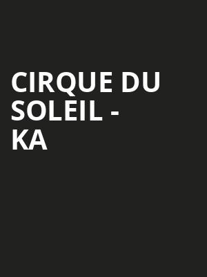 Cirque du Soleil KA, KA Theatre, Las Vegas