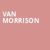 Van Morrison, Zappos Theater at Planet Hollywood, Las Vegas