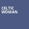 Celtic Woman, Smith Center, Las Vegas