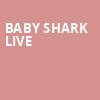 Baby Shark Live, Orleans Arena, Las Vegas