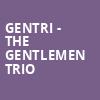 Gentri The Gentlemen Trio, Tuacahn Amphitheatre and Centre for the Arts, Las Vegas