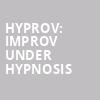 HYPROV Improv Under Hypnosis, Harrahs Showroom, Las Vegas