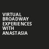 Virtual Broadway Experiences with ANASTASIA, Virtual Experiences for Las Vegas, Las Vegas
