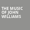 The Music of John Williams, Smith Center, Las Vegas