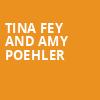 Tina Fey and Amy Poehler, Resorts World Theatre, Las Vegas