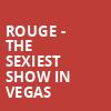 Rouge The Sexiest Show in Vegas, The Strat, Las Vegas