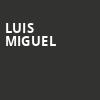 Luis Miguel, T Mobile Arena, Las Vegas